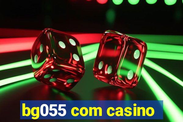 bg055 com casino